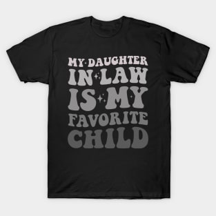 My daughter in law is my favorite child T-Shirt